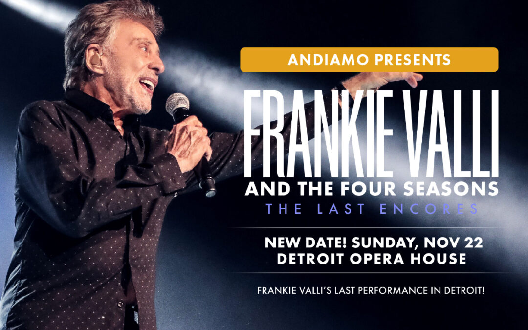 At the Detroit Opera House – Frankie Valli’s Last Performance in Detroit | November 22